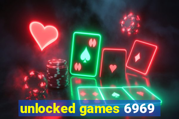 unlocked games 6969